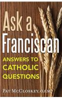 Ask a Franciscan: Answers to Catholic Questions