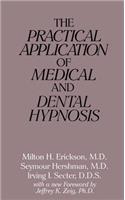 The Practical Application of Medical and Dental Hypnosis