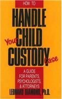 How to Handle Your Child Custody Case: (English)