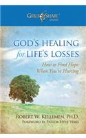 God's Healing for Life's Losses: How to Find Hope When You're Hurting
