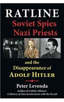 Ratline: Soviet Spies, Nazi Priests, and the Disappearance of Adolf Hitler