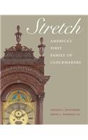 Stretch: America's First Family of Clockmakers