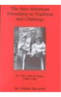 The Sino-American Friendship as Tradition and Challenge