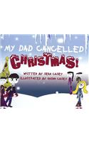 My Dad Cancelled Christmas!