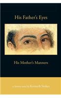 His Father's Eyes, His Mother's Manners