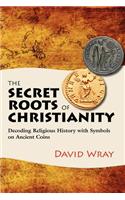 Secret Roots of Christianity