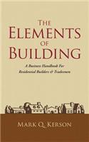 The Elements of Building: A Business Handbook for Residential Builders & Tradesmen