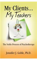 My Clients, My Teachers