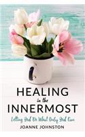 Healing in the Innermost