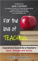 For The Love of Teaching