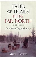 Tales of Trails in the Far North