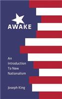 Awake: An Introduction to New Nationalism