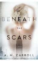 Beneath the Scars