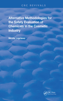 Alternative Methodologies for the Safety Evaluation of Chemicals in the Cosmetic Industry