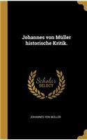 Johannes von Müller historische Kritik.