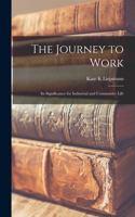 Journey to Work; Its Significance for Industrial and Community Life
