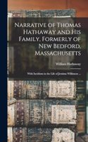 Narrative of Thomas Hathaway and his Family, Formerly of New Bedford, Massachusetts; With Incidents in the Life of Jemima Wilkinson ...