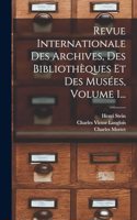 Revue Internationale Des Archives, Des Bibliothèques Et Des Musées, Volume 1...