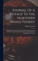 Journal Of A Voyage To The Northern Whale-fishery