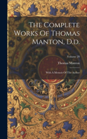 Complete Works Of Thomas Manton, D.d.