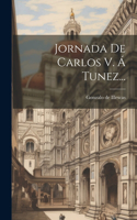 Jornada De Carlos V. Á Tunez...