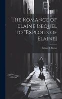 Romance of Elaine [sequel to "Exploits of Elaine]