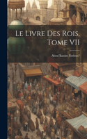 Le Livre des Rois, Tome VII