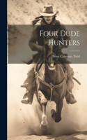 Four Dude Hunters