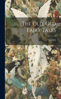 old, old Fairy Tales