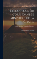 L'éloquence Du Corps Dans Le Ministère De La Chaire