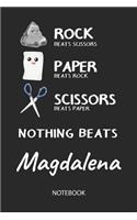 Nothing Beats Magdalena - Notebook: Rock Paper Scissors Game - Blank Ruled Kawaii Personalized & Customized Name Notebook Journal Girls & Women. Cute Desk Accessories & Kindergarten Wr