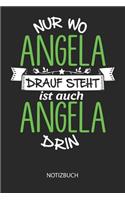 Nur wo Angela drauf steht - Notizbuch: Individuelles personalisiertes blanko Mädchen & Frauen Namen Notizbuch, dotted leere Seiten. Ideal als Uni oder coole Schulsachen, Geschenk für Freu