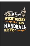 Es gibt wichtigeres als Handball nur was?: Notizbuch A5 kariert 120 Seiten, Notizheft / Tagebuch / Reise Journal, perfektes Geschenk für Handballer