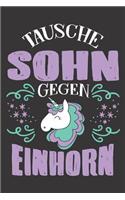 Tausche Sohn Gegen Einhorn: DIN A5 6x9 Notizbuch I Notizheft I Notizblock I 120 Seiten I Punkteraster I Geschenk I Geschenkidee