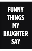 Funny Things My Daughter Say