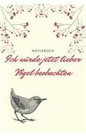 Ich Würde Jetzt Lieber Vögel Beobachten Notizbuch