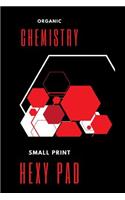 Hexy Pad: Organic Chemistry - Hexagonal graph paper Pad - small print - 6*9 120 pages