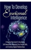 How To Develop Emotional Intelligence