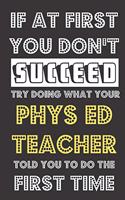 If At First You Don't Succeed Try Doing What Your Phys Ed Teacher Told You To Do The First Time
