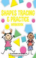 Shapes tracing & practice workbook For preschoolers and kids ages 3-5