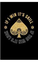 If I Win It's Skill If You Win It's Luck