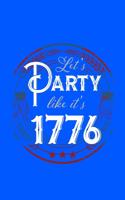 Let's Party Like It's 1776
