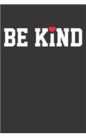 Notebook: Be Kind B Kind Gift Friendly People Gift Dot Grid Dotted 6x9 120 Pages
