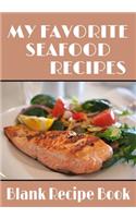 My Favorite Seafood Recipes - Blank Recipe Book: 7" x 10" Blank Recipe Book for Seafood Chefs - Salmon Cover (50 Pages)