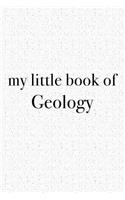 My Little Book of Geology: A 6x9 Inch Matte Softcover Journal Notebook with 120 Blank Lined Pages and an Uplifting Funny Cover Slogan