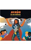 Jesús Es Mi Héroe