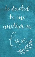 Be Devoted To One Another In Love: Romans 12:10: Journal For Couples With Fun Questions For Bonding And Appreciation