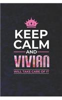Keep Calm and Vivian Will Take Care of It: First Name Funny Sayings Personalized Customized Names Women Girl Mother's Day Gift Notebook Journal