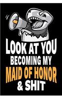 Look at You Becoming My Maid of Honor and Shit