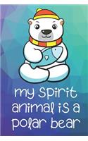 My Spirit Animal Is A Polar Bear